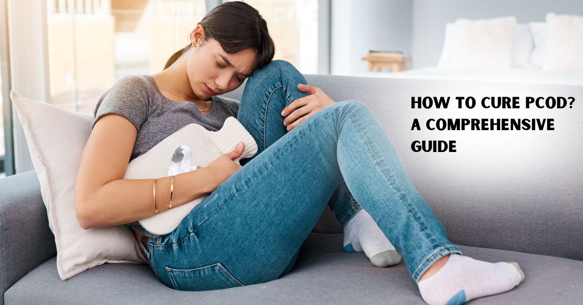 How to Cure PCOD?